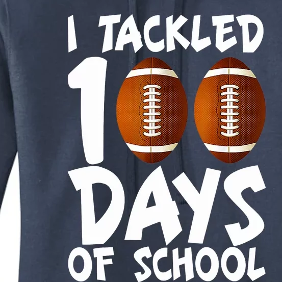 I Tackled 100 Days Of School Football 100th Day Gifts Women's Pullover Hoodie