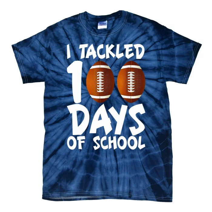 I Tackled 100 Days Of School Football 100th Day Gifts Tie-Dye T-Shirt