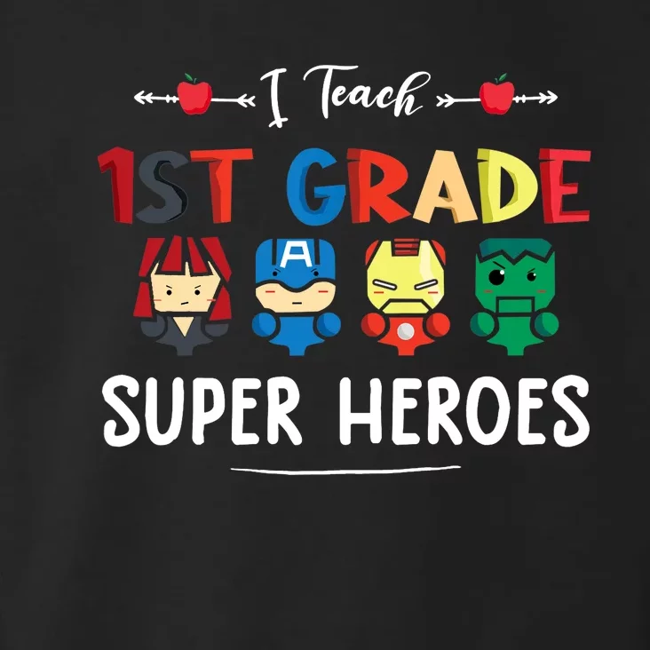 I Teach 1st Grade Superheroes Back To School Teacher Toddler Hoodie