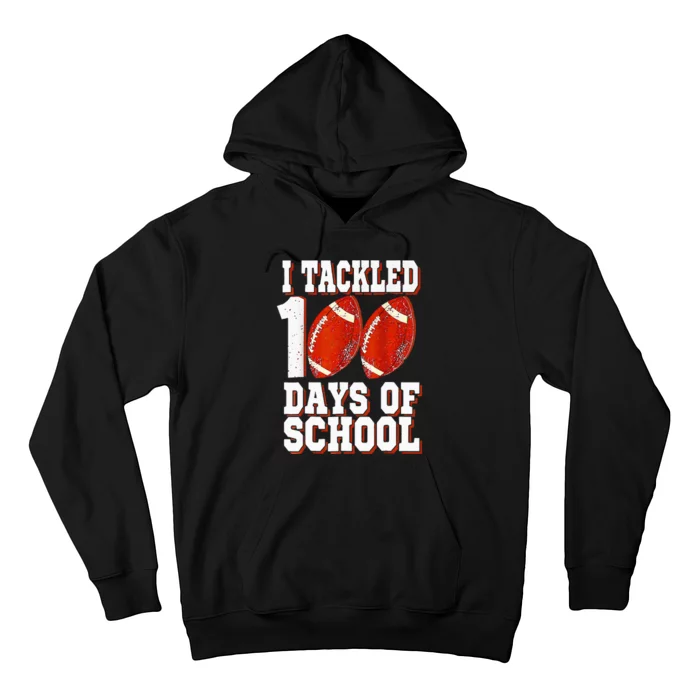 I Tackled 100 Days Of School Football 100th Day Hoodie