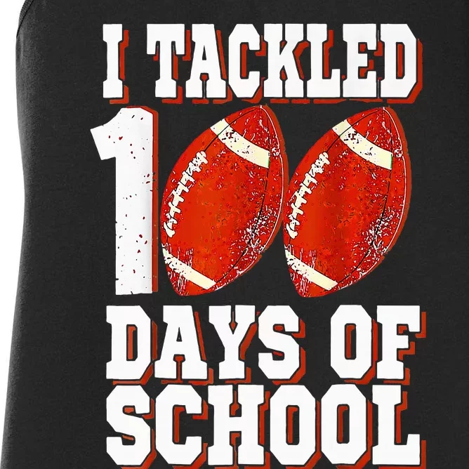 I Tackled 100 Days Of School Football 100th Day Women's Racerback Tank