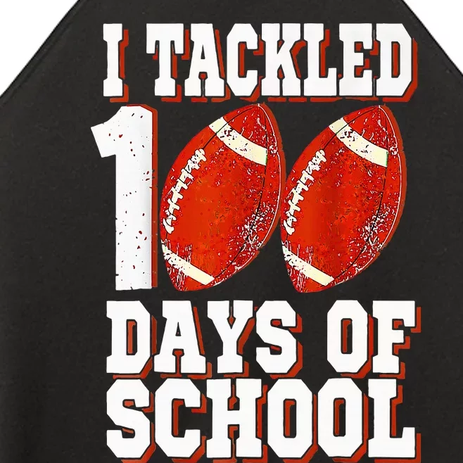 I Tackled 100 Days Of School Football 100th Day Women’s Perfect Tri Rocker Tank