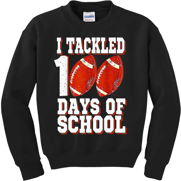 I Tackled 100 Days Of School Football 100th Day Kids Sweatshirt