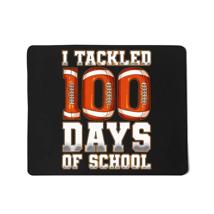 I Tackled 100 Days Of School Football Mousepad