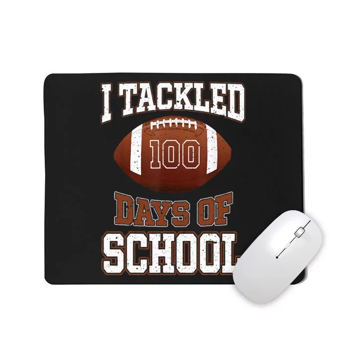 I Tackled 100 Days School 100th Day Football Student Teacher Mousepad