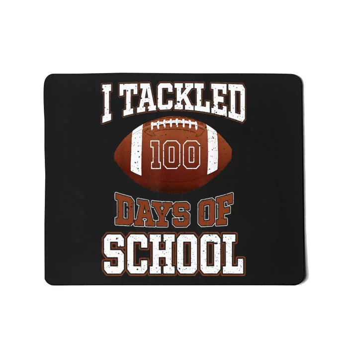 I Tackled 100 Days School 100th Day Football Student Teacher Mousepad