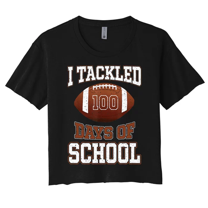 I Tackled 100 Days School 100th Day Football Student Teacher Women's Crop Top Tee