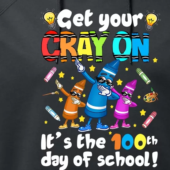 It's The 100 Days Of School Get Your Cray On Performance Fleece Hoodie