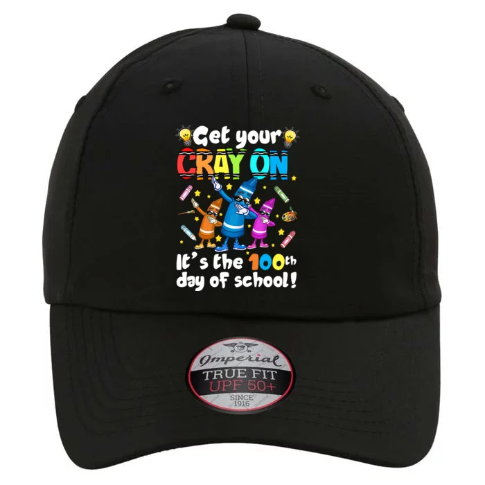 It's The 100 Days Of School Get Your Cray On The Original Performance Cap