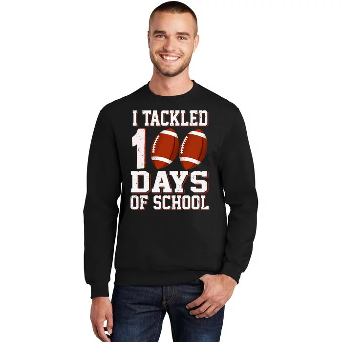 I Tackled 100 Days School 100th Day Football Student Teacher Sweatshirt