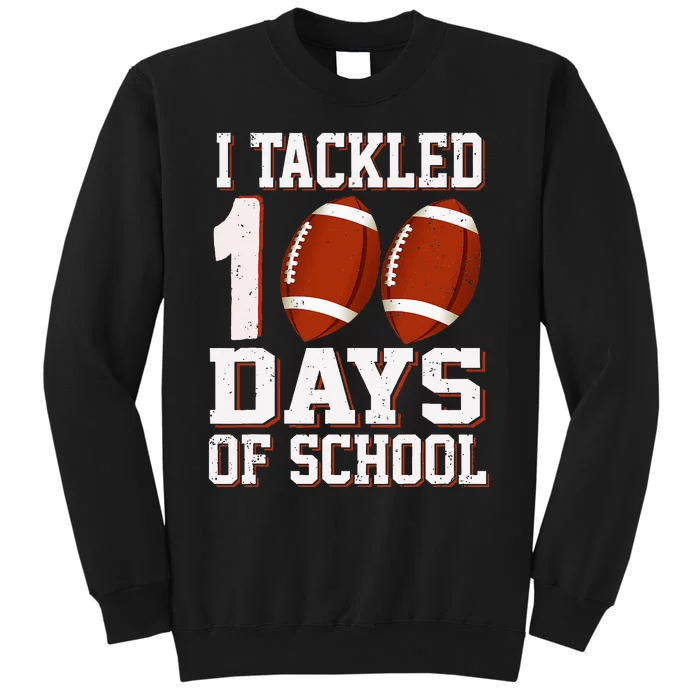 I Tackled 100 Days School 100th Day Football Student Teacher Sweatshirt