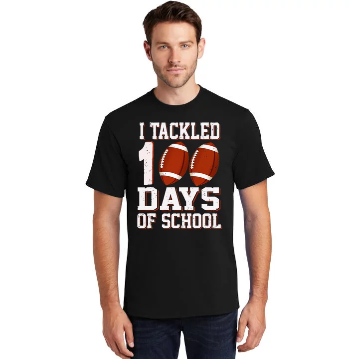 I Tackled 100 Days School 100th Day Football Student Teacher Tall T-Shirt