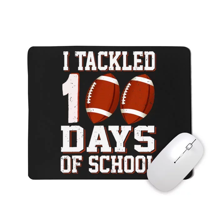 I Tackled 100 Days School 100th Day Football Student Teacher Mousepad