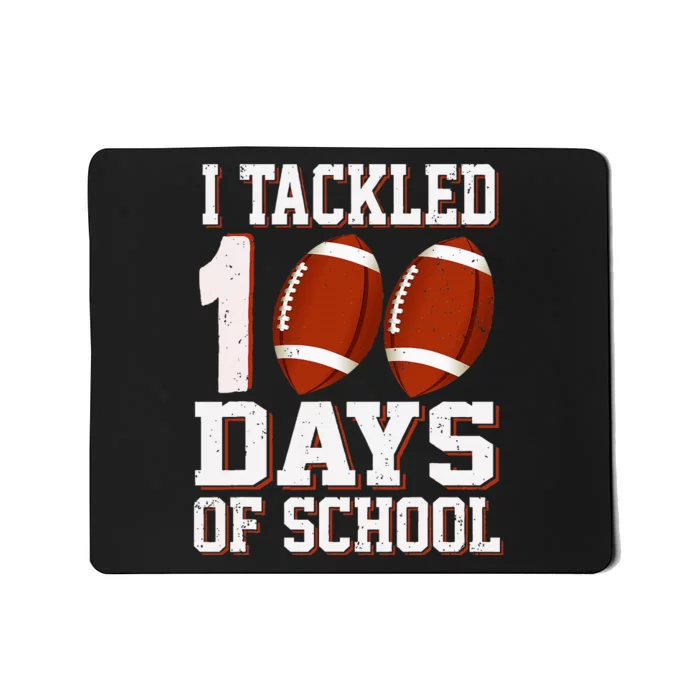 I Tackled 100 Days School 100th Day Football Student Teacher Mousepad