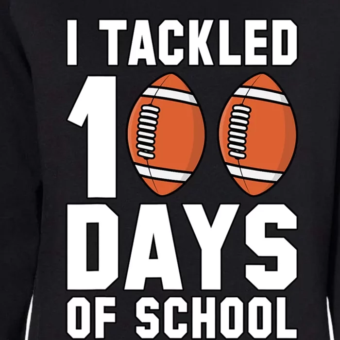 I Tackled 100 Day Of School Football 100th Day Of School Gift Womens California Wash Sweatshirt