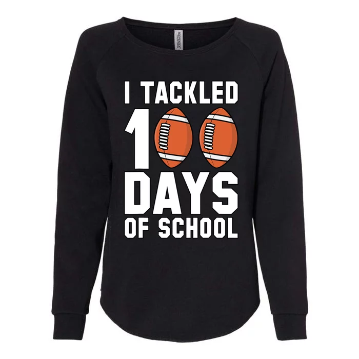 I Tackled 100 Day Of School Football 100th Day Of School Gift Womens California Wash Sweatshirt