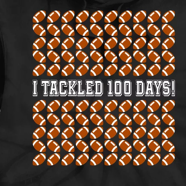 I Tackled 100 Days Of School Funny Football Tie Dye Hoodie