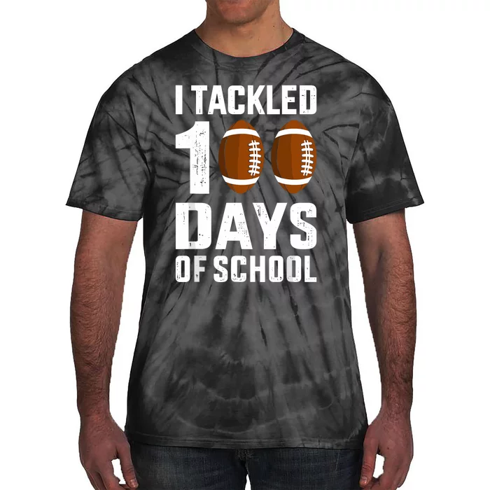 I Tackled 100 Days School 100th Day Football Student Teacher Tie-Dye T-Shirt