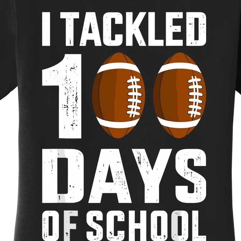 I Tackled 100 Days School 100th Day Football Student Teacher Women's T-Shirt