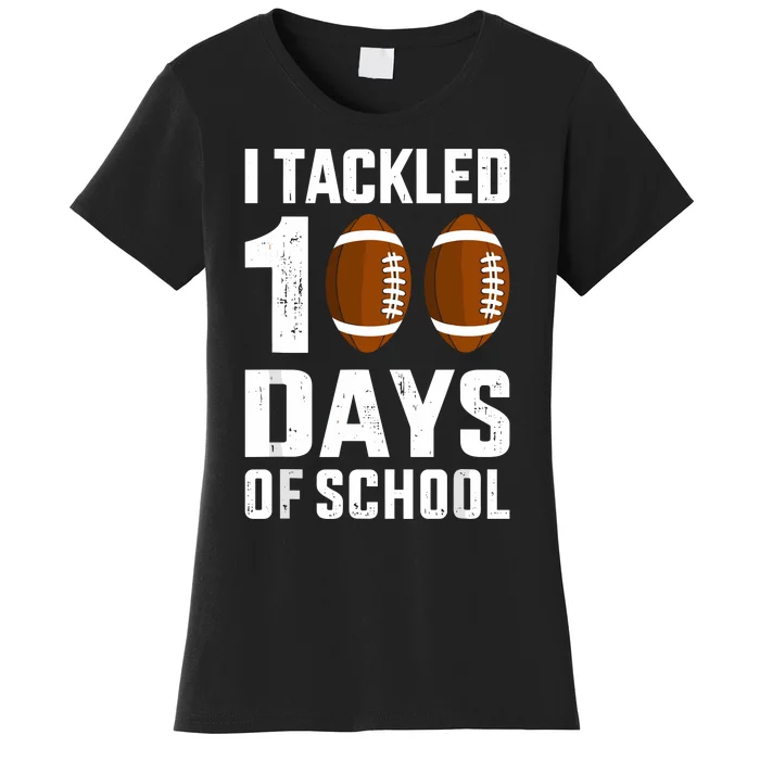 I Tackled 100 Days School 100th Day Football Student Teacher Women's T-Shirt