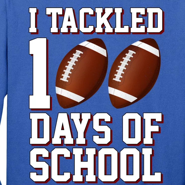 I Tackled 100 Days Of School Football Tall Long Sleeve T-Shirt