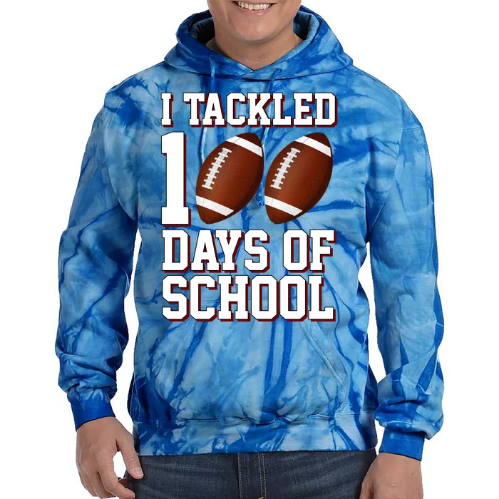 I Tackled 100 Days Of School Football Tie Dye Hoodie