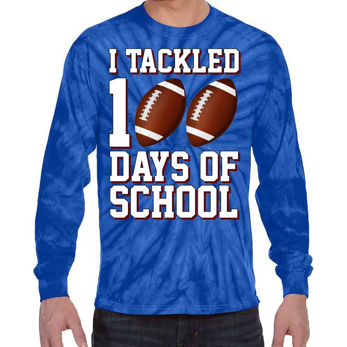 I Tackled 100 Days Of School Football Tie-Dye Long Sleeve Shirt