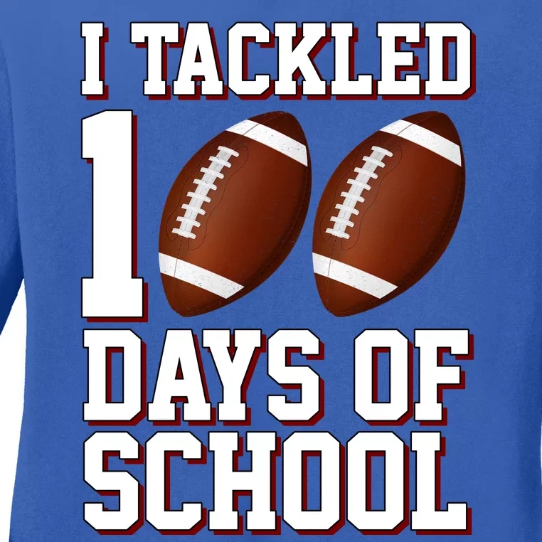 I Tackled 100 Days Of School Football Ladies Long Sleeve Shirt