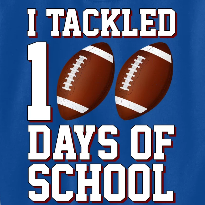 I Tackled 100 Days Of School Football Kids Sweatshirt