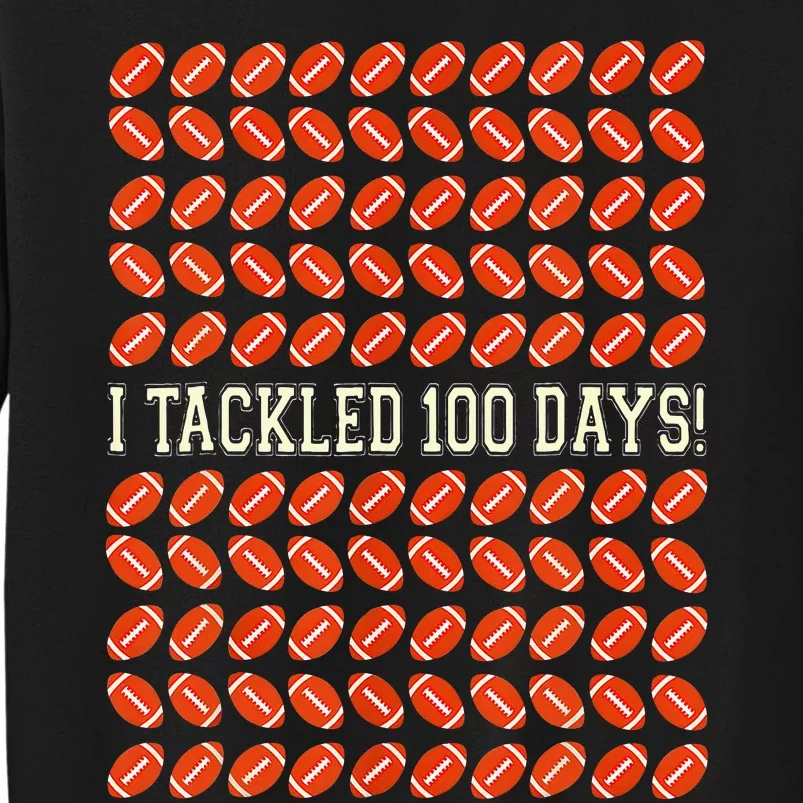 I Tackled 100 Days Of School Football 100th Day Gifts Sweatshirt