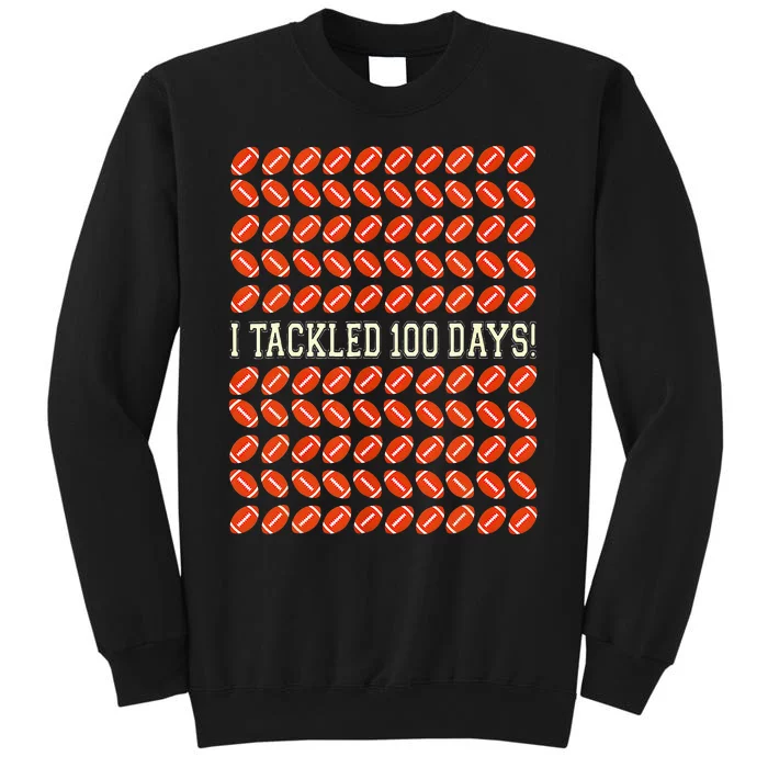 I Tackled 100 Days Of School Football 100th Day Gifts Sweatshirt