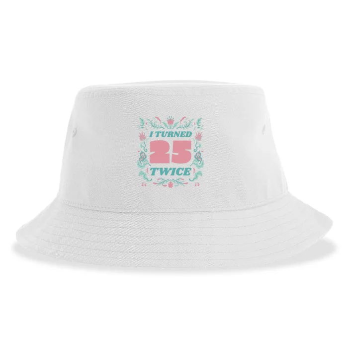 I Turned 25 Twice 50th Birthday Gift Sustainable Bucket Hat