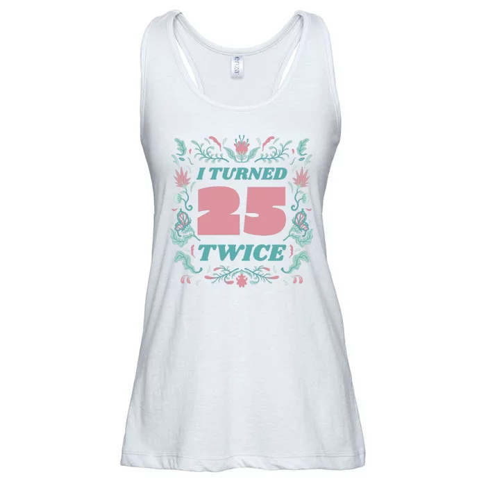 I Turned 25 Twice 50th Birthday Gift Ladies Essential Flowy Tank