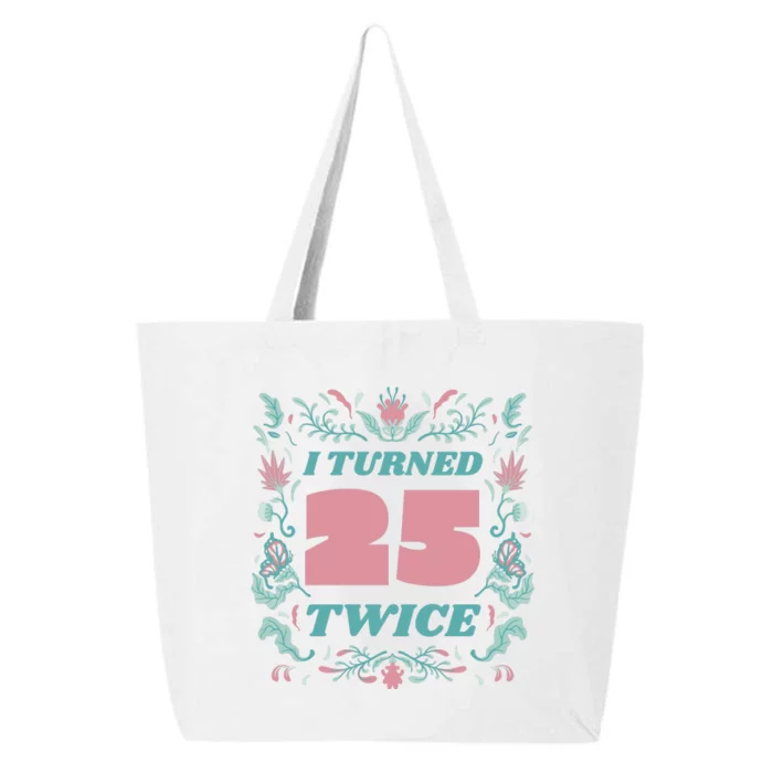 I Turned 25 Twice 50th Birthday Gift 25L Jumbo Tote