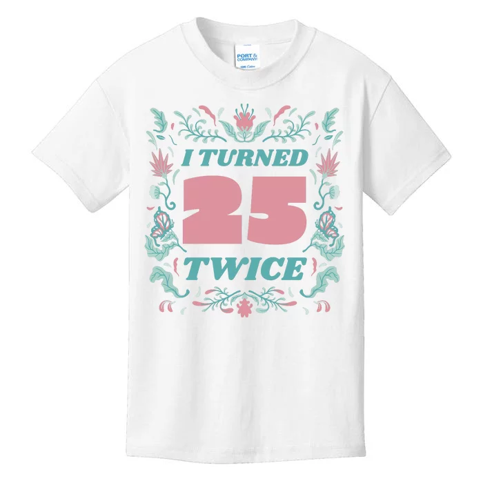 I Turned 25 Twice 50th Birthday Gift Kids T-Shirt