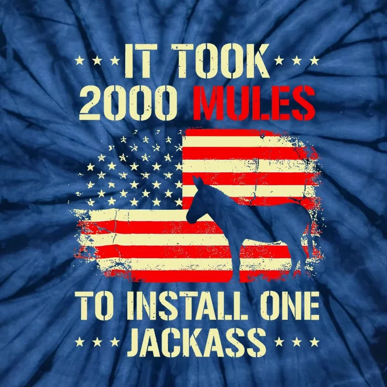 It Took 2000 Mules To Install One Jackass Tie-Dye T-Shirt