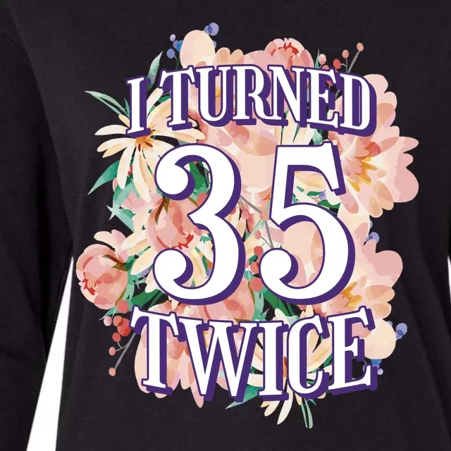 I Turned 35 Twice 70th Birthday Gift Womens Cotton Relaxed Long Sleeve T-Shirt