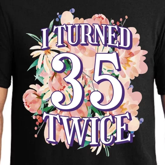 I Turned 35 Twice 70th Birthday Gift Pajama Set