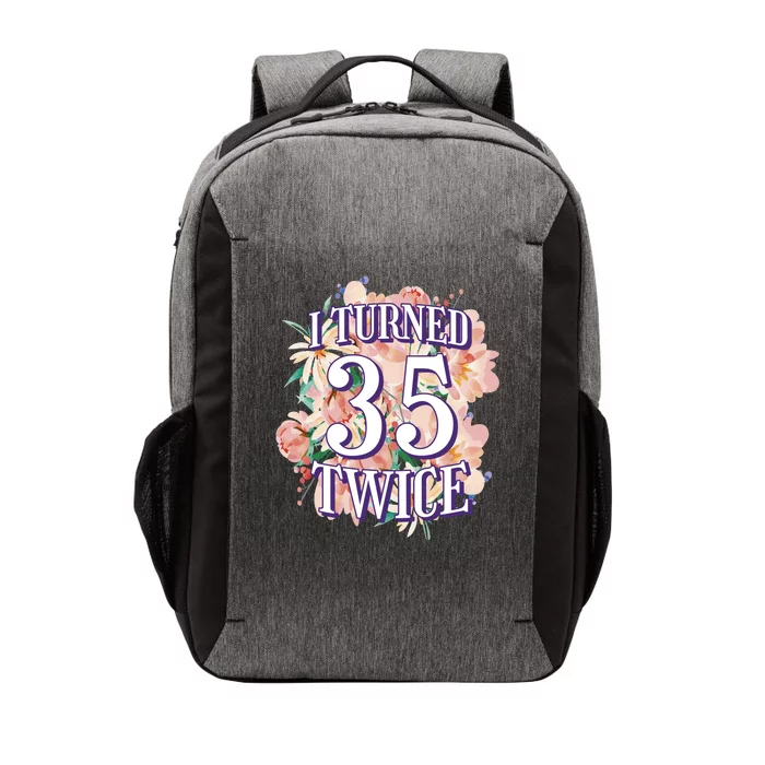 I Turned 35 Twice 70th Birthday Gift Vector Backpack