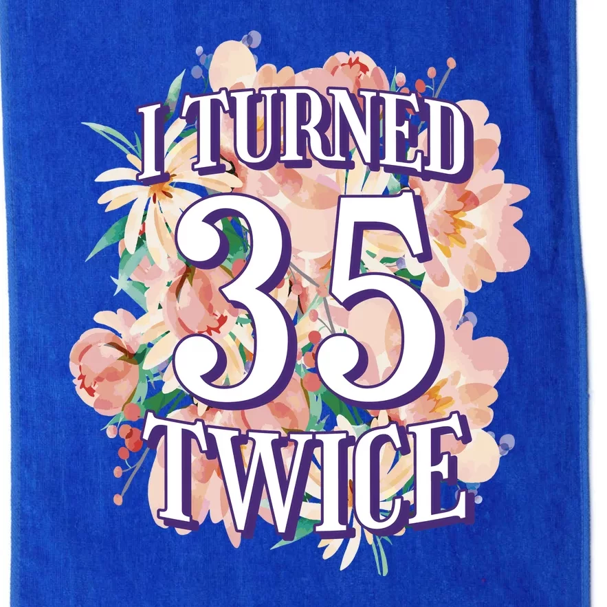 I Turned 35 Twice 70th Birthday Gift Platinum Collection Golf Towel