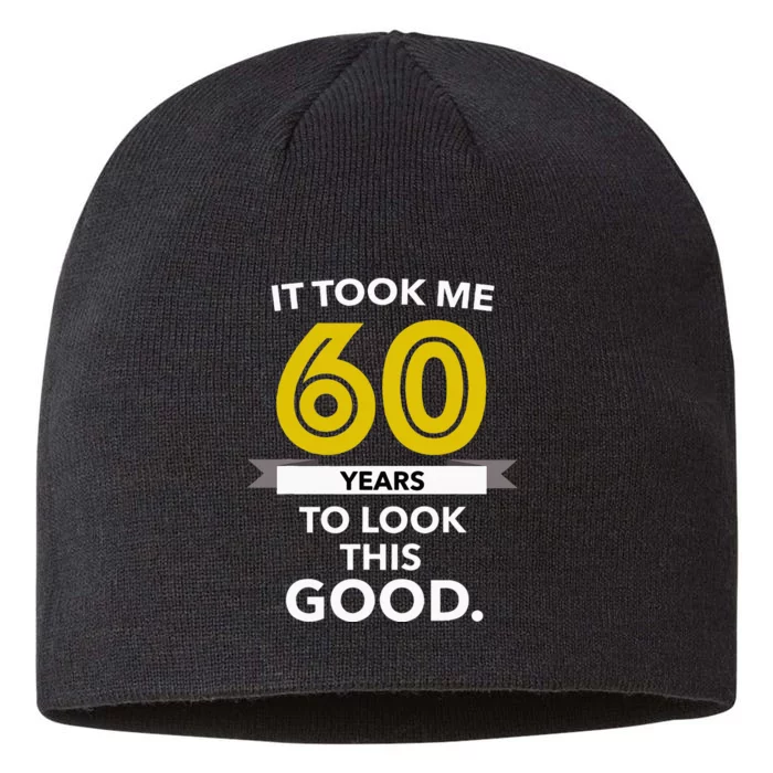 It Took 60 Years Old To Look This Good Birthday Gift 8 1/2in Sustainable Knit Beanie