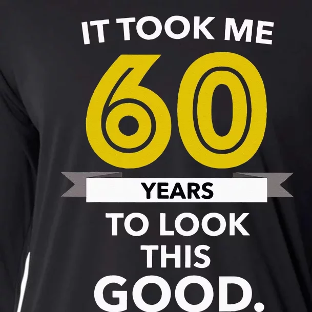 It Took 60 Years Old To Look This Good Birthday Gift Cooling Performance Long Sleeve Crew