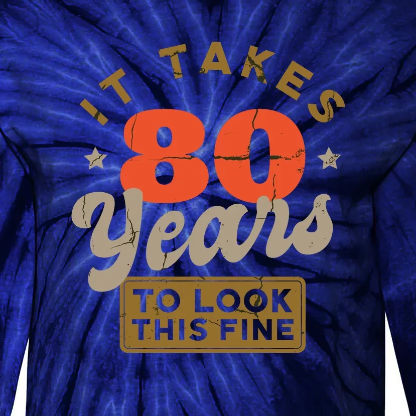 Funny 80th Birthday Saying 80 Years Old Quote Tie-Dye Long Sleeve Shirt