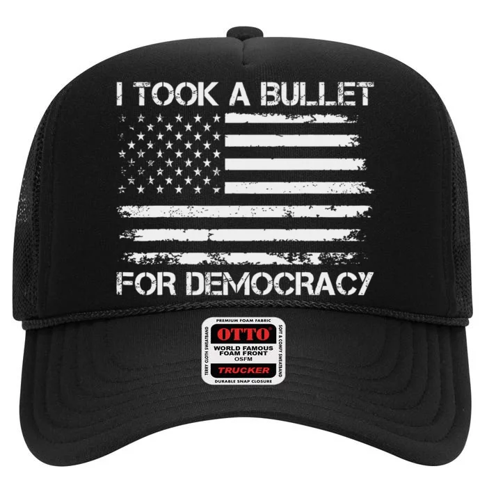 I Took A Bullet For Democracy Funny Political American Quote High Crown Mesh Trucker Hat