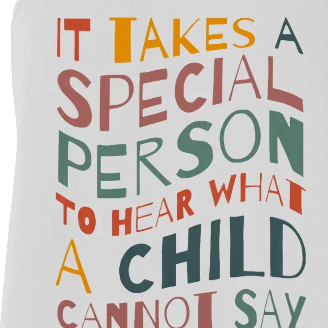 It Takes A Special Person To Hear What A Child Cannot Say Women's Racerback Tank