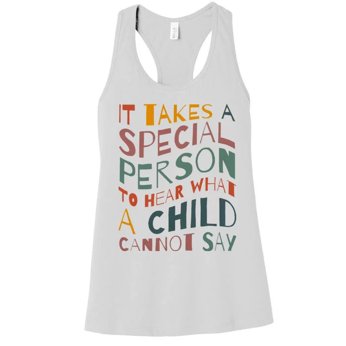 It Takes A Special Person To Hear What A Child Cannot Say Women's Racerback Tank