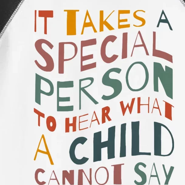 It Takes A Special Person To Hear What A Child Cannot Say Toddler Fine Jersey T-Shirt