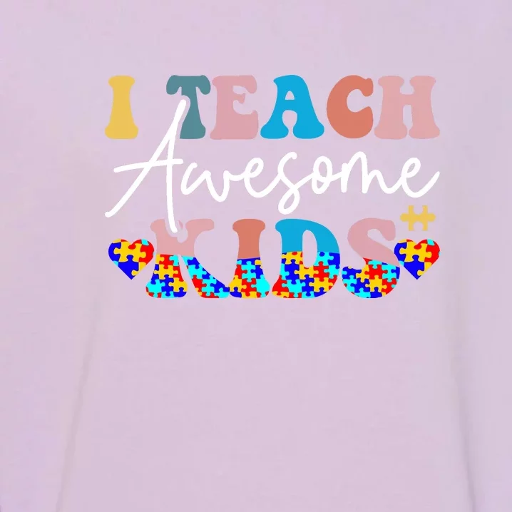 I Teach Awesome Autism Special Autism Awareness Month Garment-Dyed Sweatshirt