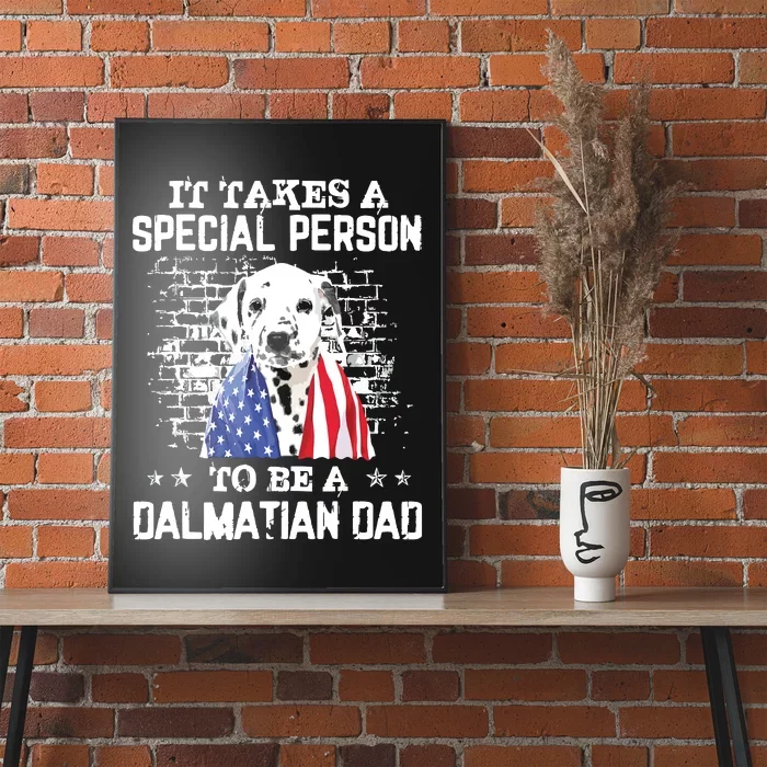 It Takes A Special Person To Be A Dalmatian Dad Poster