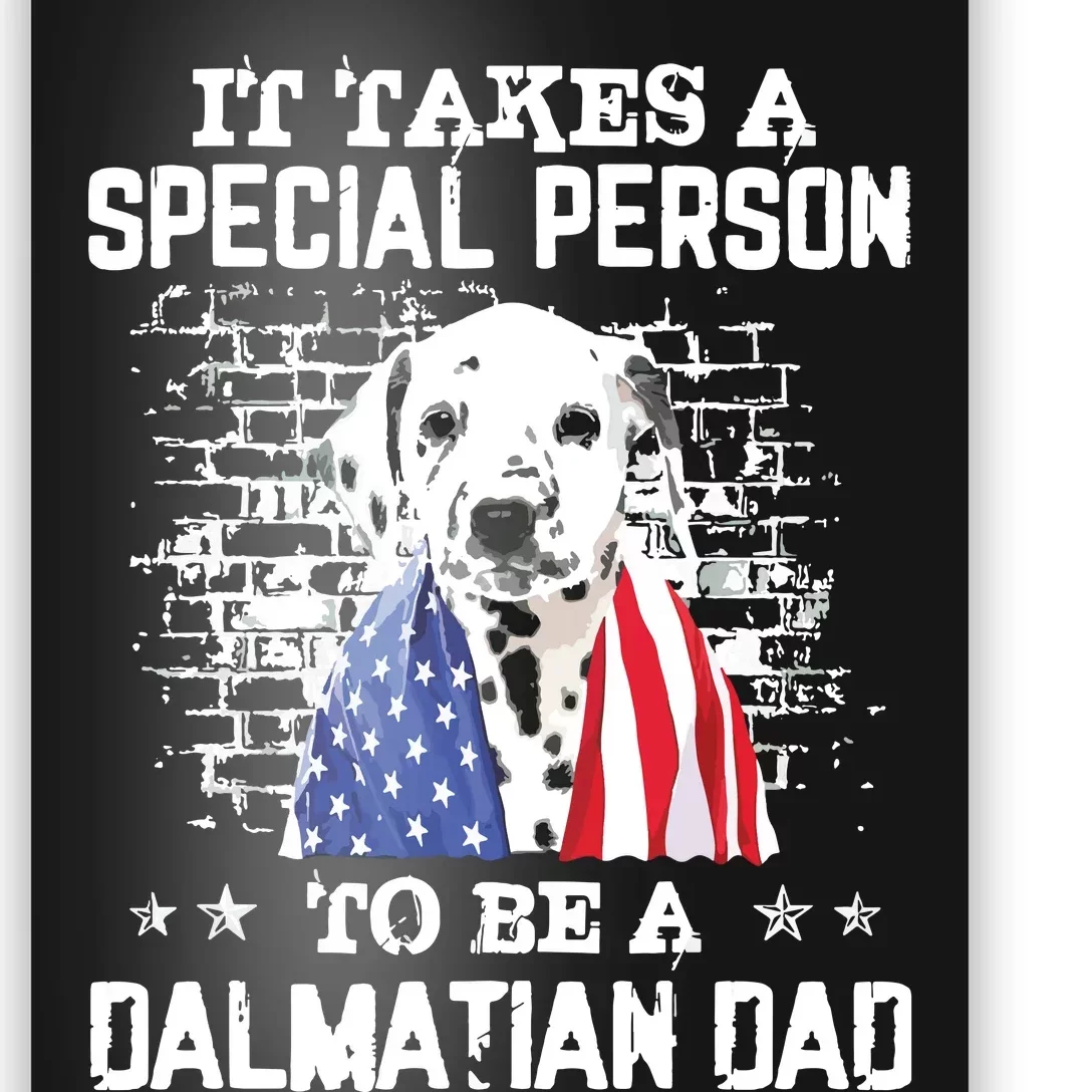 It Takes A Special Person To Be A Dalmatian Dad Poster